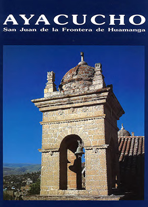 Ayacucho: San Juan de la Frontera de Huamanga (1997)